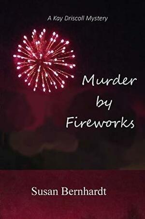Murder by Fireworks by Susan Bernhardt