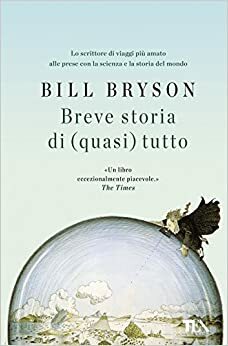 Breve storia di (quasi) tutto by Bill Bryson