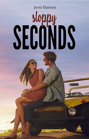 Sloppy Seconds by Jessi Hansen