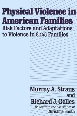 Physical Violence in American Families by Murray Straus