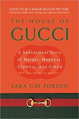 Домът на Gucci by Sara Gay Forden, Сара Г. Фордън