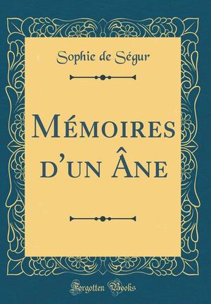 M�moires d'Un �ne by Sophie, comtesse de Ségur