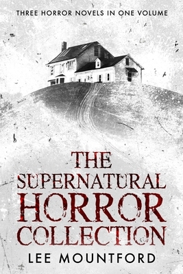 The Supernatural Horror Collection by Lee Mountford