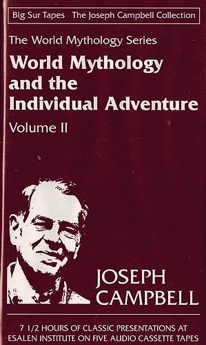 World Mythology and the Individual Adventure 2 by Joseph Campbell