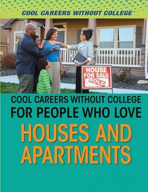 Cool Careers Without College for People Who Love Houses and Apartments by Alice Beco, Rebecca Pelos