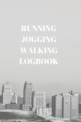 Running Jogging Walking Logbook: 90 Pages of 6 X 9 Inch Daily Record of Your Exercise Regime by Larry Sparks