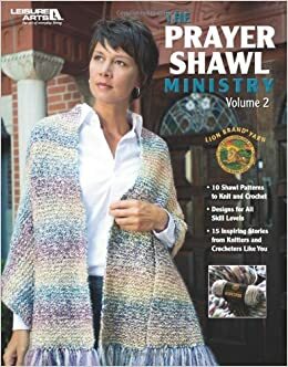 The Prayer Shawl Ministry, Volume 2 by Leisure Arts Inc.