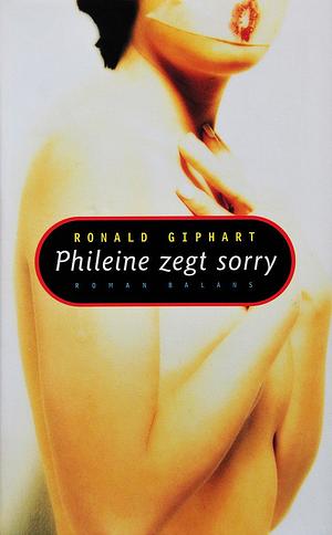 Phileine zegt sorry by Ronald Giphart