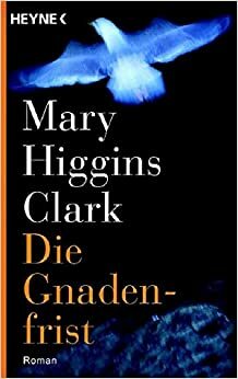 Die Gnadenfrist by Mary Higgins Clark, Monika Curths