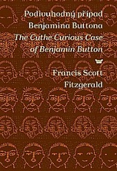 Podivuhodný případ Benjamina Buttona / The Curious Case of Benjamin Button by F. Scott Fitzgerald