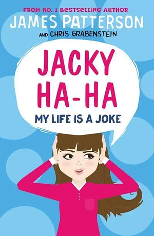 My Life Is a Joke by Chris Grabenstein, James Patterson