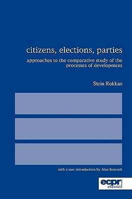 Citizens, Elections, Parties: Approaches to the Comparative Study of the Processes of Development by Stein Rokkan