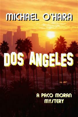 Dos Angeles by Michael O'Hara