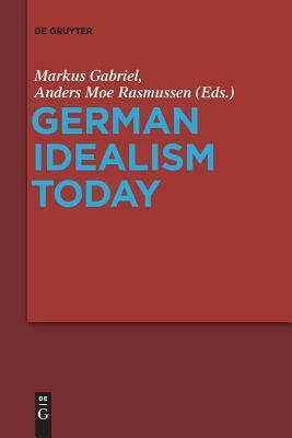 German Idealism Today by 