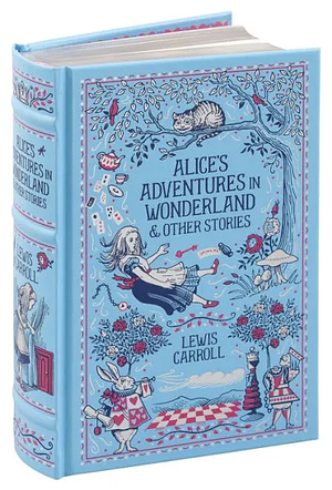 Alice's Adventures in Wonderland & Other Stories (Barnes & Noble Collectible Editions) by John Tenniel, Lewis Carroll