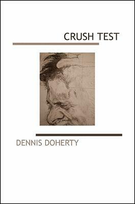 Crush Test by Dennis Doherty