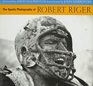 The Sports Photography of Robert Riger by Robert Riger