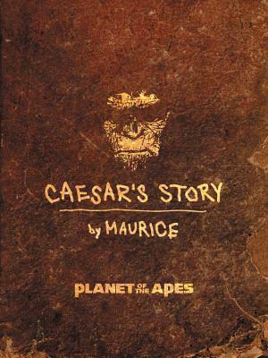Planet of the Apes: Caesar's Story by Greg Keyes, Maurice