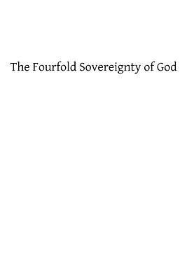 The Fourfold Sovereignty of God by Henry Edward Manning