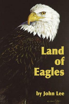 Land of Eagles by John Lee