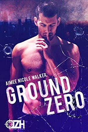 Ground Zero by Aimee Nicole Walker