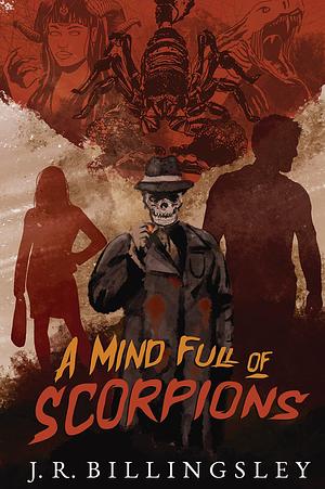 A Mind Full of Scorpions by Jeremy Billingsley, Jeremy Billingsley