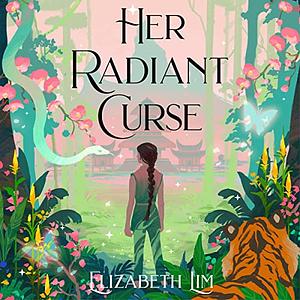 Her Radiant Curse by Elizabeth Lim