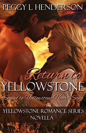 Return To Yellowstone by Peggy L. Henderson