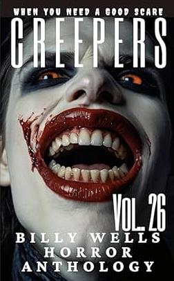 Creepers - Volume 26 by Billy Wells