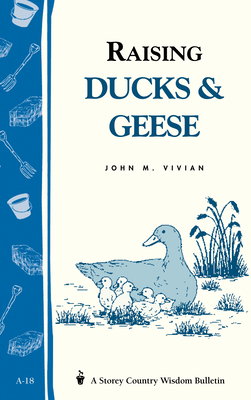 Raising Ducks & Geese by John Vivian