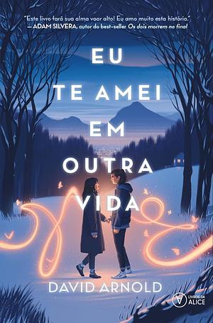 Eu te amei em outra vida by David Arnold