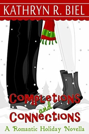 Completions and Connections (A New Beginnings Book 0) by Kathryn R. Biel