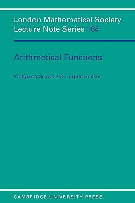 Arithmetical Functions by Jürgen Spilker, Wolfgang Schwarz