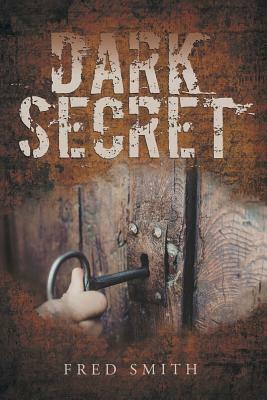 Dark Secret by Fred Smith