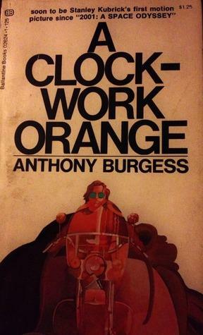 A Clockwork Orange by Anthony Burgess