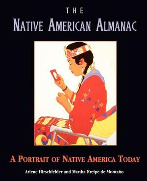 The Native American Almanac: A Portrait of Native America Today by Hirschfelder, Arlene B. Hirschfelder