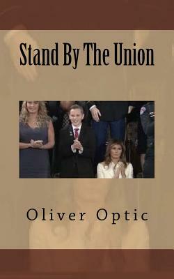 Stand By The Union by Oliver Optic