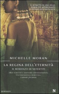 La regina dell'eternità: Il romanzo di Nefertiti by Michelle Moran