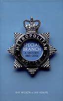 Special Branch: A History : 1883-2006 by Ian Adams, Ray Wilson