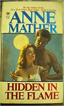 Hidden In The Flame by Anne Mather