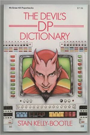 The Devil's DP Dictionary by Stan Kelly-Bootle