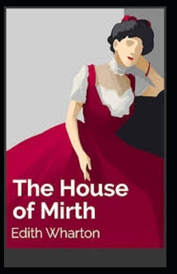 The House of Mirth Illustrated by Edith Wharton