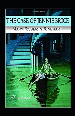 The Case of Jennie Brice Illustrated by Mary Roberts Rinehart