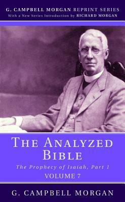 The Analyzed Bible, Volume 7 by G. Campbell Morgan