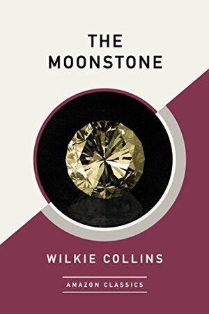 The Moonstone by Wilkie Collins