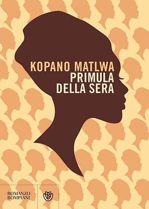 Primula della sera by Kopano Matlwa