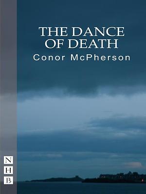 The Dance of Death by Conor McPherson