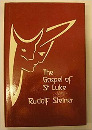 The Gospel of St. Luke by Rudolf Steiner