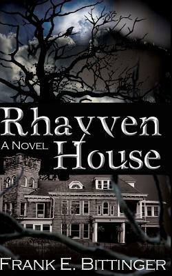 Rhayven House by Frank E. Bittinger