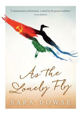 As the Lonely Fly by Sara Dowse